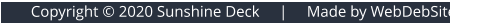 Copyright © 2020 Sunshine Deck     |     Made by WebDebSites